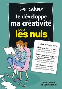 Le cahier je développe ma créativité pour les nuls