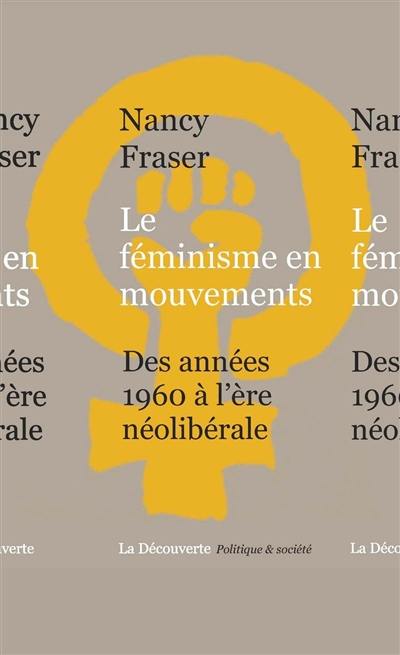 Le féminisme en mouvements : des années 1960 à l'ère néolibérale