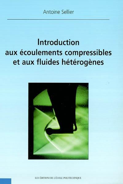 Introduction aux écoulements compressibles et aux fluides hétérogènes