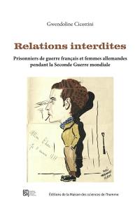 Relations interdites : prisonniers de guerre français et femmes allemandes pendant la Seconde Guerre mondiale