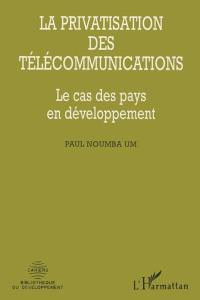 La privatisation des télécommunications : le cas des pays en développement