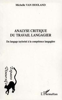 Analyse critique du travail langagier : du langage taylorisé à la compétence langagière