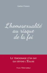 L'homosexualité au risque de la foi : le témoignage d'un gay qui défend l'Eglise