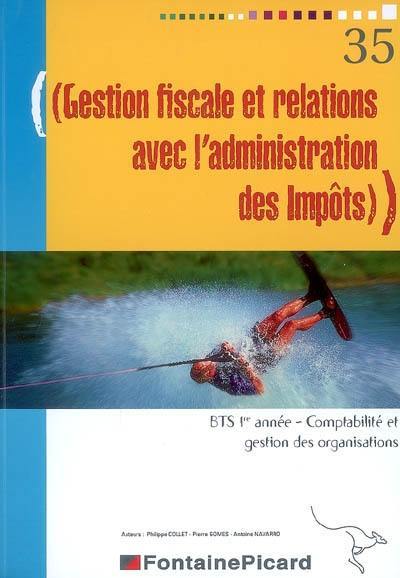 Gestion fiscale et relations avec l'administration des impôts, BTS 1re année, comptabilité et gestion des organisations