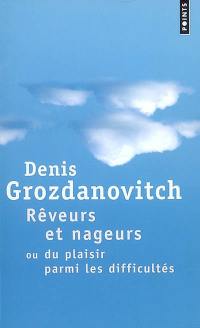 Rêveurs et nageurs ou Du plaisir parmi les difficultés