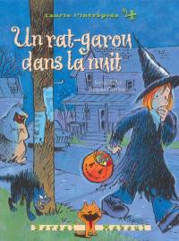 Laurie l'intrépide. Vol. 4. Un rat-garou dans la nuit