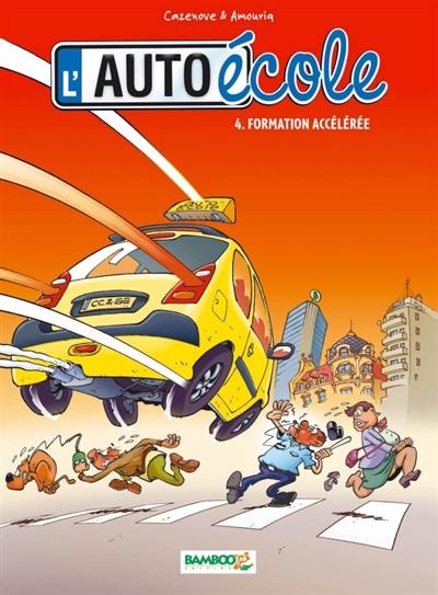 L'auto-école. Vol. 4. Formation accélérée