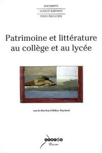 Patrimoine et littérature au collège et au lycée