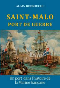 Saint-Malo, port de guerre