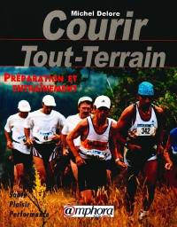 Courir tout-terrain : préparation et entraînement