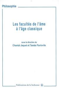 Les facultés de l'âme à l'âge classique : imagination, entendement et jugement