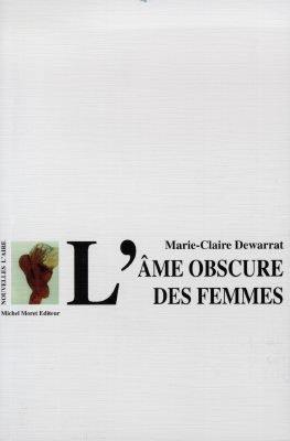 L'âme obscure des femmes : ... des nouvelles de la maternité...