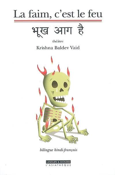 La faim, c'est le feu. Bhukha aga hai : théâtre