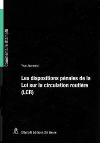 Les dispositions pénales de la Loi sur la circulation routière (LCR) du 19 décembre 1958