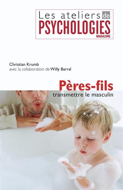 Pères-fils, transmettre le masculin