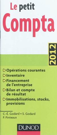 Le petit compta : opérations courantes, inventaire, financement de l'entreprise, bilan et compte de résultat, immobilisations, stocks, provisions