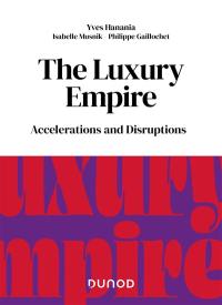 The luxury empire : accelerations and disruptions