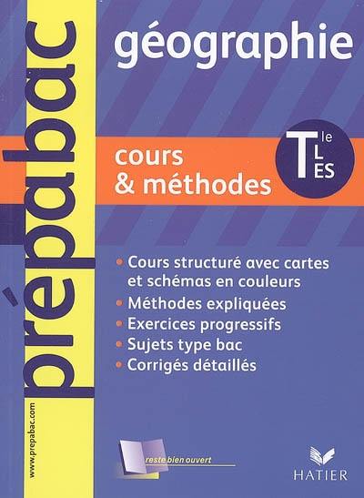 Géographie terminales L, ES : cours et méthodes