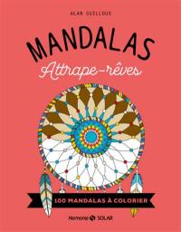 Mandalas attrape-rêves : 100 mandalas à colorier