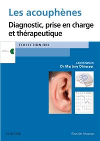 Les acouphènes : diagnostic, prise en charge et thérapeutique