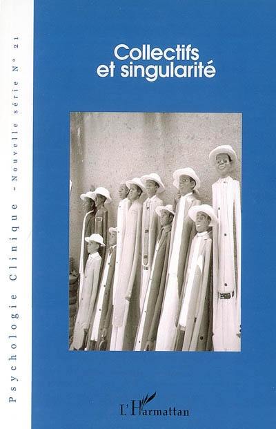 Psychologie clinique, nouvelle série, n° 21. Collectifs et singularités