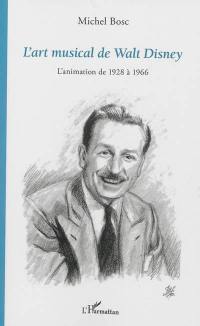 L'art musical de Walt Disney : l'animation de 1928 à 1966