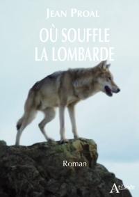 Où souffle la lombarde