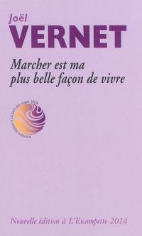 Marcher est ma plus belle façon de vivre : notes éparses