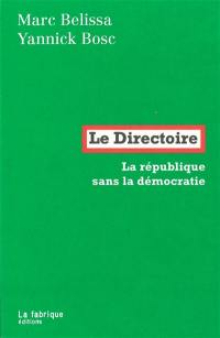 Le Directoire : la République sans la démocratie