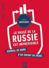 Le passé de la Russie est imprévisible : journal de bord d'un enfant du dégel