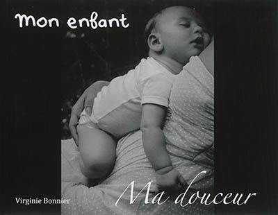 Mon enfant, ma douceur