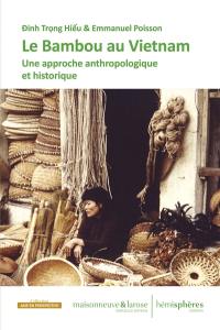 Le bambou au Vietnam : une approche anthropologique et historique