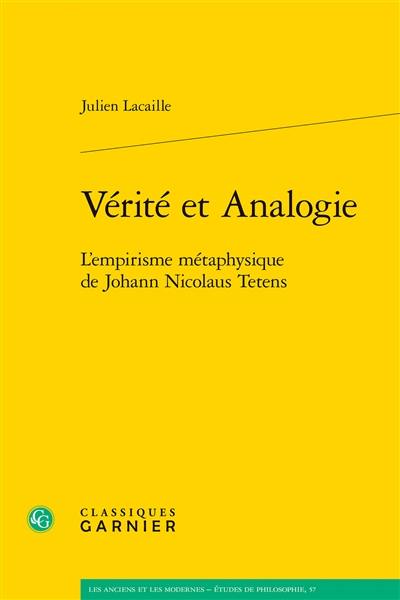 Vérité et analogie : l'empirisme métaphysique de Johann Nicolaus Tetens