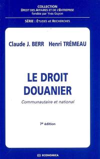 Le droit douanier : communautaire et national