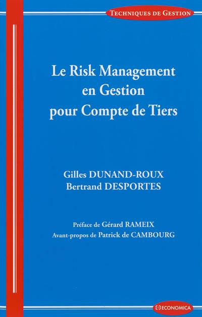 Le risk management en gestion pour compte de tiers