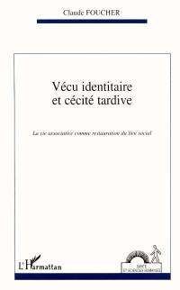 Vécu identitaire et cécité tardive : la vie associative comme restauration du lien social