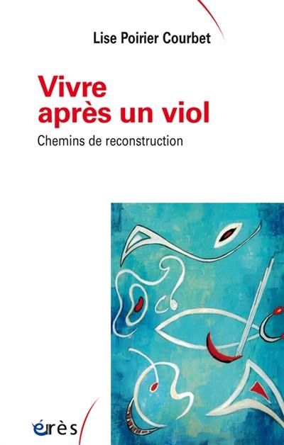 Vivre après un viol : chemins de reconstruction