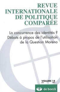 Revue internationale de politique comparée, n° 4 (2007). La concurrence des identités ? : débats à propos de l'utilisation de la question Moreno