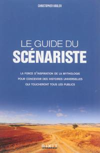 Le guide du scénariste : la force d'inspiration des mythes pour l'écriture cinématographique et romanesque