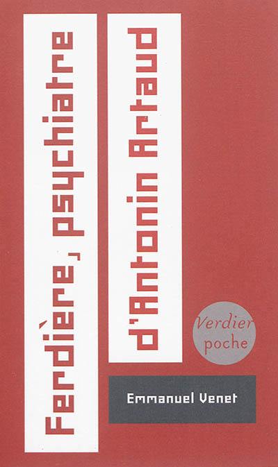 Ferdière, psychiatre d'Antonin Artaud