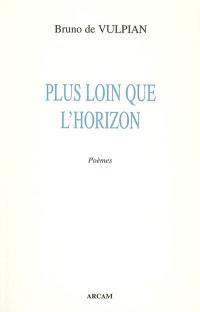 Plus loin que l'horizon : poèmes