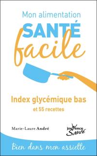 Index glycémique bas : et 55 recettes