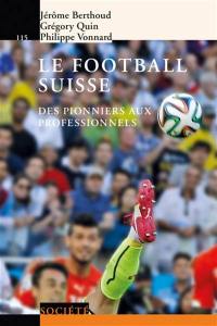 Le football suisse : des pionniers aux professionnels