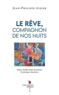 Le rêve, compagnon de nos nuits