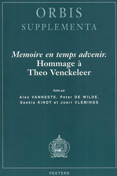 Mémoire en temps advenir : hommage à Théo Venckeleer