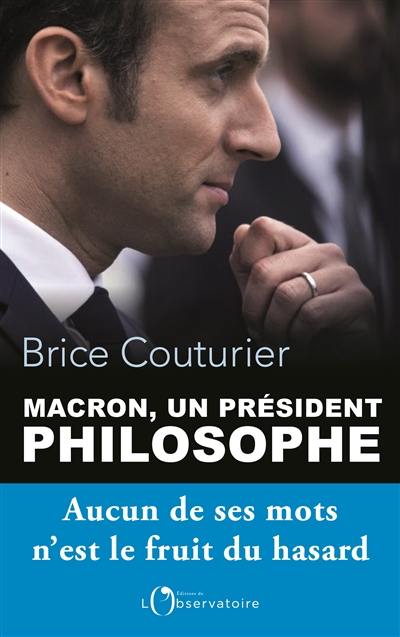 Macron, un président philosophe : aucun de ses mots n'est le fruit du hasard