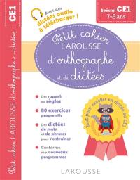 Petit cahier Larousse d'orthographe et de dictées spécial CE1 : 7-8 ans