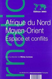 Afrique du Nord, Moyen-Orient : espaces et conflits