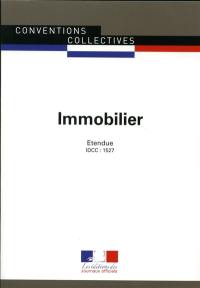 Immobilier, administrateurs de biens, sociétés immobilières, agents immobiliers, etc. : convention collective nationale du 9 septembre 1988, étendue par arrêté du 24 février 1989, mise à jour le 23 novembre 2010 étendue par arrêté du 5 juillet 2012 : IDCC 1527