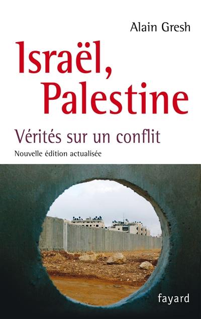 Israël, Palestine : vérités sur un conflit